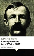 Edward Bellamy: Looking Backward from 2000 to 1887 