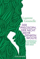 Laurent Gounelle: Der Philosoph, der nicht mehr denken wollte ★★★★