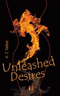 K. T. Talbot: Unleashed Desires ★★★★
