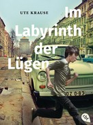 Ute Krause: Im Labyrinth der Lügen ★★★★★