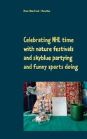 Peter Oberfrank - Hunziker: Celebrating NHL time with nature festivals and skyblue partying and funny sports doing 