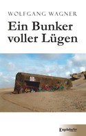 Wolfgang Wagner: Ein Bunker voller Lügen ★★★★