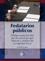 Fedatarios públicos - Obligaciones fiscales por los servicios que ofrecen y análisis de su régimen fiscal