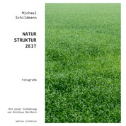 Natur-Struktur-Zeit - Fotografien von Michael Schildmann