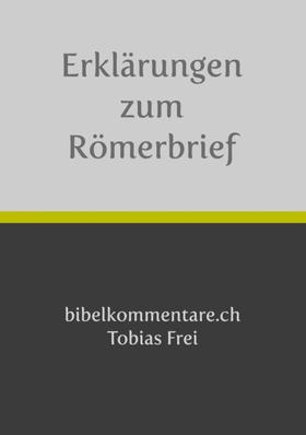 Tobias Frei – Erklärungen zum Römerbrief
