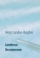 Heinz Landon-Burgher: Londense Decamerone 