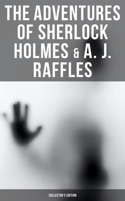 The Adventures of Sherlock Holmes & A. J. Raffles - Collector's Edition