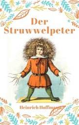 Der Struwwelpeter - Vollständige Fassung mit den Bildern der Originalausgabe