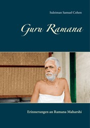 Guru Ramana - Erinnerungen an Ramana Maharshi