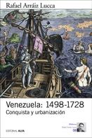 Rafael Arráiz Lucca: Venezuela: 1498-1728 