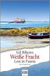 Weiße Fracht - Lost in Fuseta. Ein Portugal-Krimi