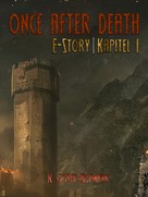 R. Olivér- Hofmann: Once After Death: E-Story | Kapitel 1 ★
