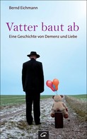 Bernd Eichmann: Vatter baut ab ★★★★★