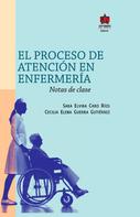 Sara Elvira Caro: El proceso de atención en enfermería 