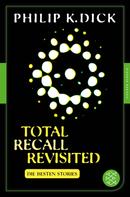 Philip K. Dick: Total Recall Revisited ★★★★★