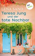 Lena Sand: Teresa Jung und der tote Nachbar - Band 1 ★★★★