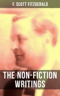 F. Scott Fitzgerald: The Non-Fiction Writings of F. Scott Fitzgerald 