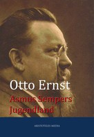 Otto Ernst: Asmus Sempers Jugendland 