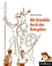 Mit Brünhilde durch das Ruhrgebiet - Ein ReiseGeister-Buch