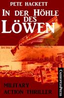 Pete Hackett: In der Höhle des Löwen: Military Action Thriller ★★★