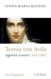 Teresa von Avila - Agentin Gottes 1515-1582