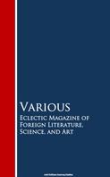 Various: Eclectic Magazine of Foreign Literature, Science, and Art 