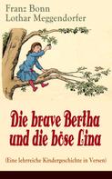 Lothar Meggendorfer: Die brave Bertha und die böse Lina (Eine lehrreiche Kindergeschichte in Versen) 