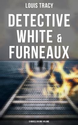 Detective White & Furneaux: 5 Novels in One Volume