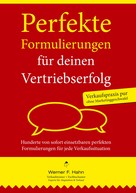 Werner F. Hahn: Perfekte Formulierungen für deinen Vertriebserfolg ★★★★★