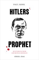 Paul Kohl: Hitlers Prophet ★★★★