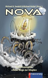 NOVA Science-Fiction 27 - Themenausgabe "Neue Wege zur Utopie"