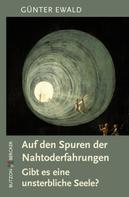 Günter Ewald: Auf den Spuren der Nahtoderfahrungen ★★★