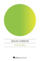 Miles Corwin: Kind of Blue 