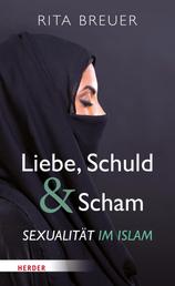 Liebe, Schuld und Scham - Sexualität im Islam