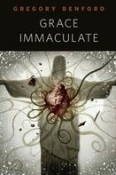 Gregory Benford: Grace Immaculate 