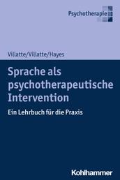 Sprache als psychotherapeutische Intervention - Ein Lehrbuch für die Praxis
