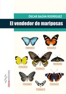 Óscar Bazán: El vendedor de mariposas 