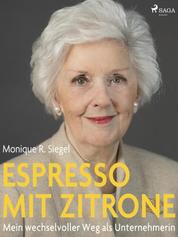 Espresso mit Zitrone - Mein wechselvoller Weg als Unternehmerin
