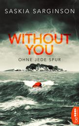 Without You - Ohne jede Spur