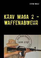 Stefan Wahle: Krav Maga 2 - Waffenabwehr ★★★★