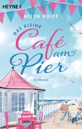 Das kleine Café am Pier - Roman