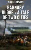 Charles Dickens: Barnaby Rudge & A Tale of Two Cities 