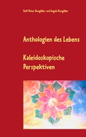 Ralf-Peter Nungäßer: Anthologien des Lebens 