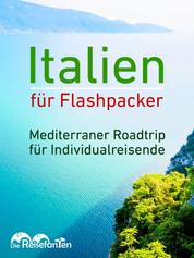 Italien für Flashpacker - Mediterraner Roadtrip für Individualreisende