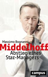 Middelhoff - Abstieg eines Star-Managers
