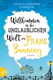 Willkommen in der unglaublichen Welt von Frank Banning - Roman
