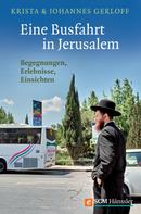 Krista Gerloff: Eine Busfahrt in Jerusalem 