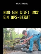 Holger Michel: Nur ein Stift und ein GPS-Gerät ★★