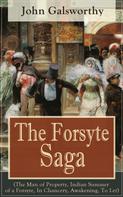 John Galsworthy: The Forsyte Saga (The Man of Property, Indian Summer of a Forsyte, In Chancery, Awakening, To Let) 