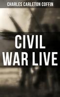 Charles Carleton Coffin: Civil War Live 